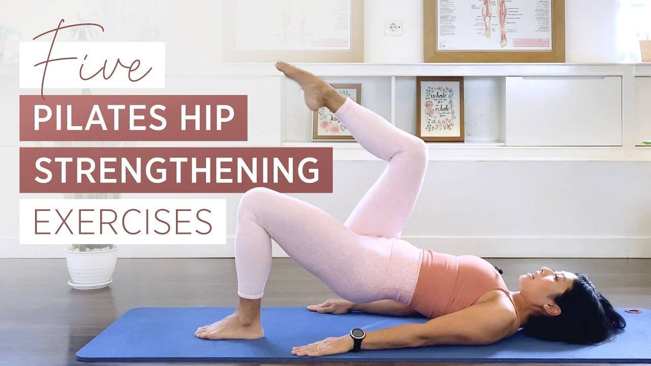 Pilates Hip Strengthening Exercises