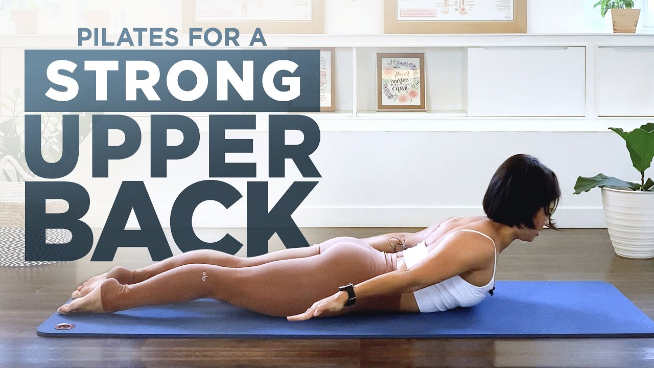 Pilates Strong Upper Back workout Get stronger look better and stay injury free
